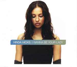 Hinda Hicks – I Wanna Be Your Lady (1998, CD1, CD) - Discogs