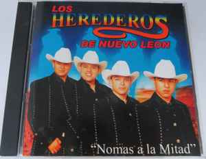 Los Herederos De Nuevo León - Nomas La Mitad album cover