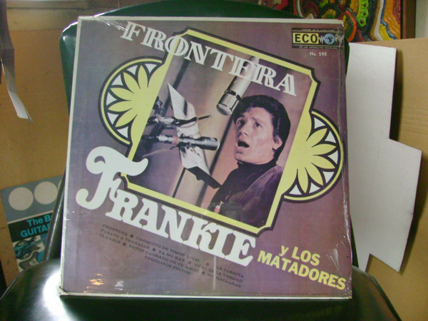 Frankie Y Los Matadores – Frontera (1967, Vinyl) - Discogs