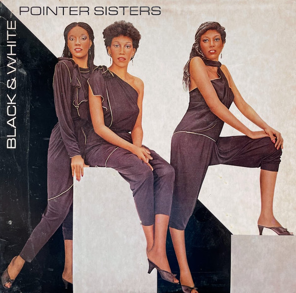 Pointer Sisters – Black & White (1981, ARC Pressing, Vinyl) - Discogs