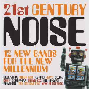Various - 21st Century Noise - 12 New Bands For The New Millennium