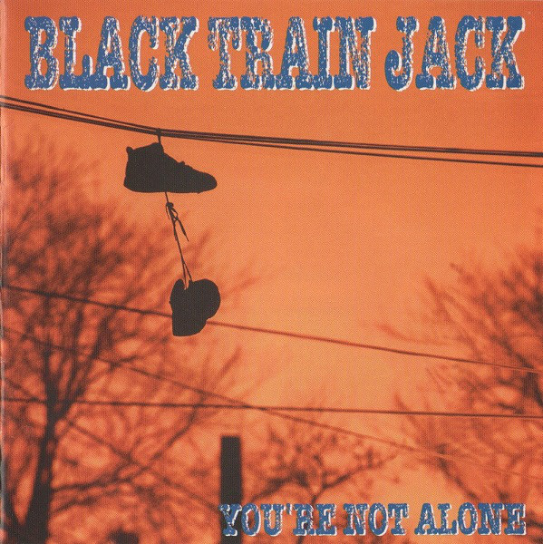 Black Train Jack – You're Not Alone (1994, CD) - Discogs