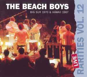 The Beach Boys - Rarities Vol. 12: Big Sur 1970 & Hawaii 1967