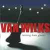 Van Wilks - Running From Ghosts