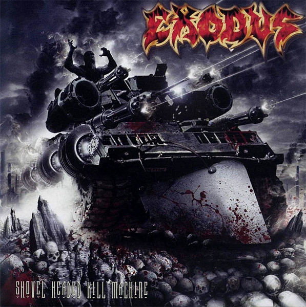 Exodus u003d エクソダス – Shovel Headed Kill Machine u003d ショベル・ヘッデッド・キル・マシーン (2005