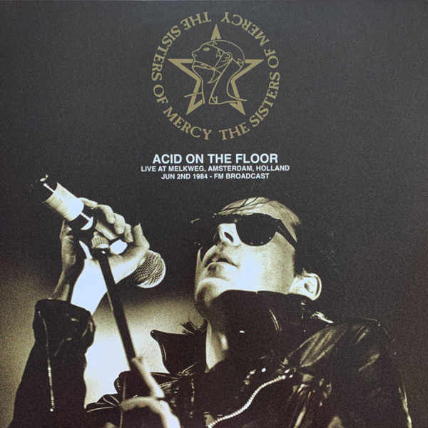 The Sisters Of Mercy – Acid On The Floor Live At Melkweg