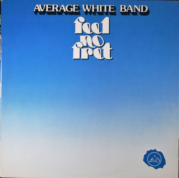 Average White Band-Feel No Fret