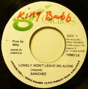 Sanchez – Lonely Won't Leave Me Alone (Vinyl) - Discogs