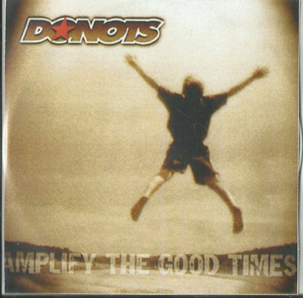 Donots - Amplify The Good Times | Releases | Discogs