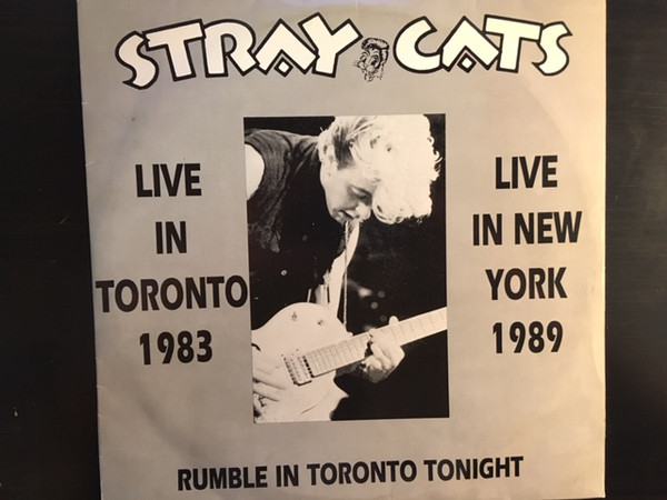 descargar álbum Stray Cats - Live In Toronto 83 Live In NY 89