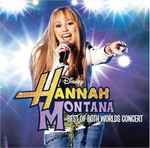 Hannah Montana/Miley Cyrus: Best Of Both Worlds Concert / Miley Cyrus