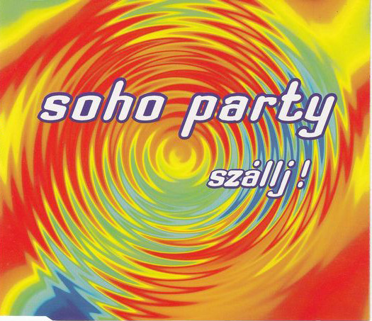 ladda ner album Soho Party - Szállj