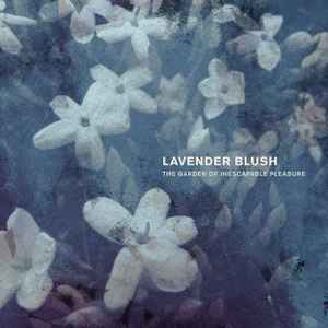 The Garden Of Inescapable Pleasure - Lavender Blush
