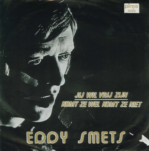 lataa albumi Eddy Smets - Jij Wil Vrij Zijn Komt Ze Wel Komt Ze Niet