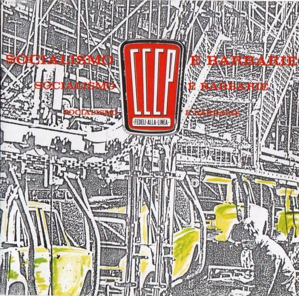 CCCP - Fedeli Alla Linea – Socialismo E Barbarie (1987, Gatefold, Vinyl) -  Discogs