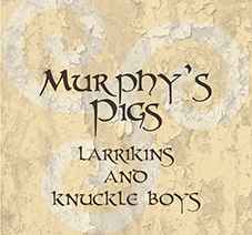 Murphy's Pigs - Larrikins And Knuckle Boys album cover