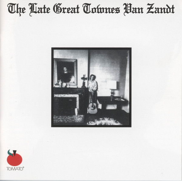 The Late Great Townes Van Zandt | Releases | Discogs