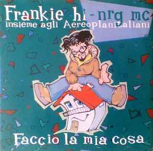 Faccio La Mia Cosa - Frankie Hi-NRG MC Insieme Agli Aeroplanitaliani