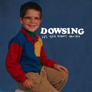Dowsing - It's Still Pretty Terrible album cover