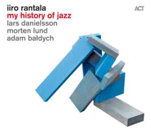 My History Of Jazz - Iiro Rantala