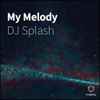 DJ Splash (10) - My Melody