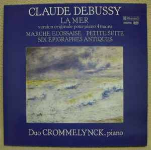 Claude Debussy - La Mer Version Originale Pour Piano 4 Mains / Marche Ecossaise / Petite Suite / Six Epigraphes Antiques album cover