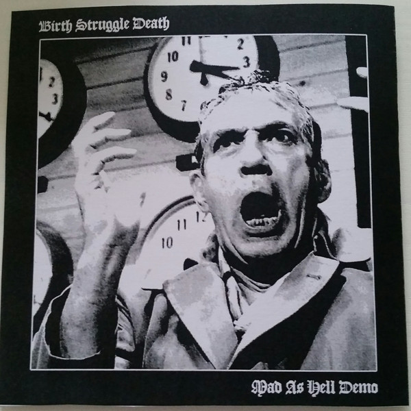 lataa albumi Birth Struggle Death - Mad As Hell Demo