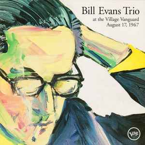 Bill Evans Trio – At The Village Vanguard August 17, 1967 (2004