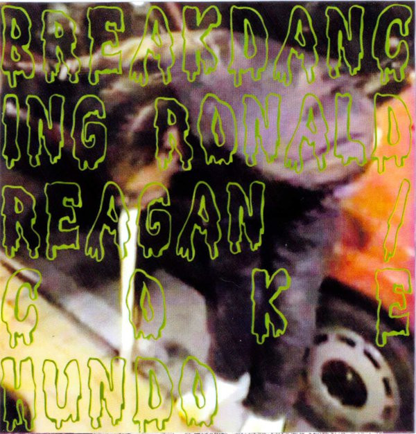 ladda ner album Breakdancing Ronald Reagan Coke Hundo - Breakdancing Ronald Reagan Coke Hundo
