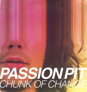 Passion Pit - Chunk Of Change album cover