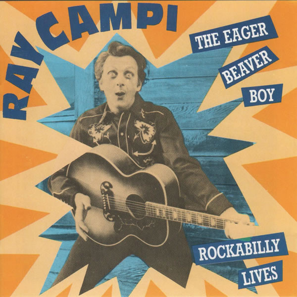 Ray Campi – The Eager Beaver Boy / Rockabilly Lives (1990, CD