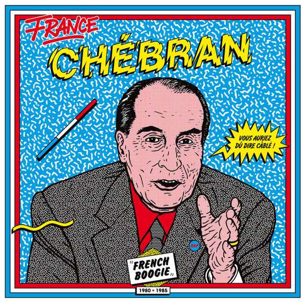 Various – France Chébran – French Boogie 1980-1985