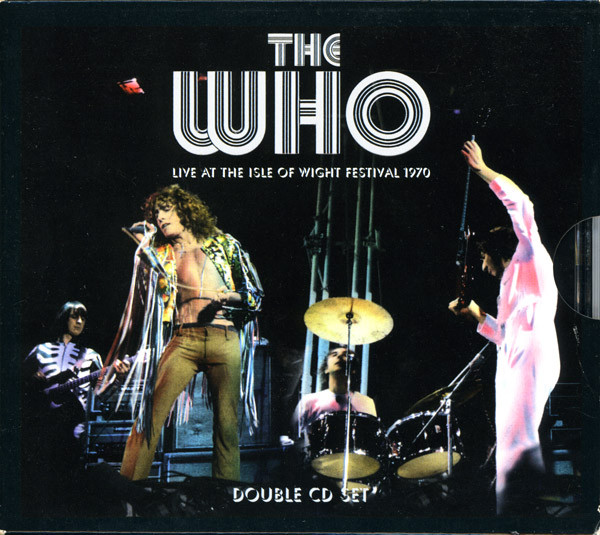 The Who - Live At The Isle Of Wight Festival 1970 | Releases | Discogs