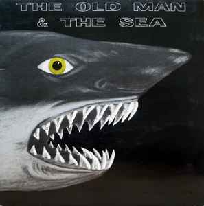 The Old Man & The Sea - The Old Man & The Sea