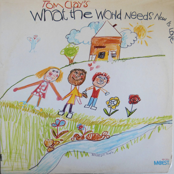 Tom Clay – What The World Needs Now Is Love (1971, Vinyl