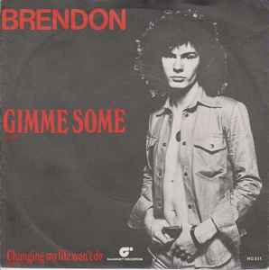 Brendon – Gimme Some (1977, Vinyl) - Discogs