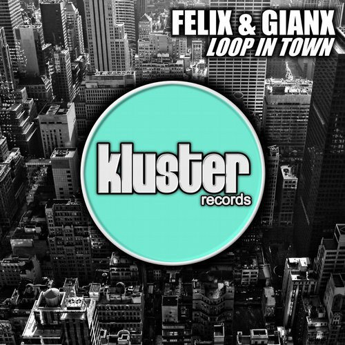 Album herunterladen Felix & Gianx - Loop In Town