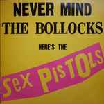 Cover of Never Mind The Bollocks Here's The Sex Pistols, 1977, Vinyl