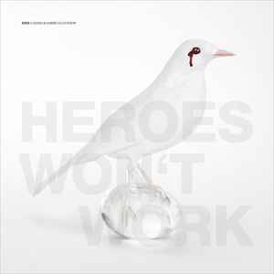 A Crashed Blackbird Called Rosehip - Heroes Won't Work album cover