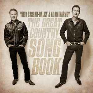 The Great Country Song Book - Troy Cassar-Daley & Adam Harvey