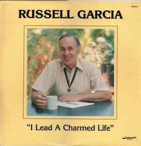 Russell Garcia - I Lead A Charmed Life album cover