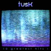 Pochette de l'album tusK (7) - 10 Greatest Hits!