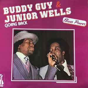 Going back / Buddy Guy, chant, Junior Wells, chant, Buddy Guy, chant, Junior Wells, chant | Guy, Buddy. Interprète