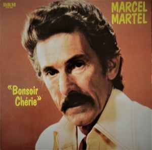 Marcel Martel - Bonsoir Chérie