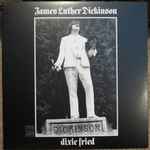 James Luther Dickinson – Dixie Fried (2016, Vinyl) - Discogs