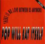 Cover of There Is No Love Between Us Anymore, , CD