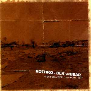 Rothko - Wish For A World Without Hurt album cover