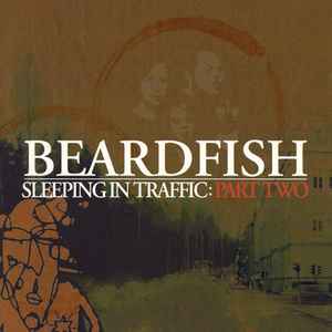 Beardfish - Sleeping In Traffic: Part Two album cover