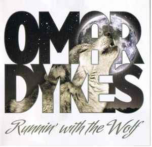 Omar Dykes - Runnin' With The Wolf album cover