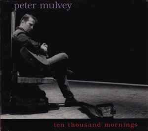Peter Mulvey - Ten Thousand Mornings